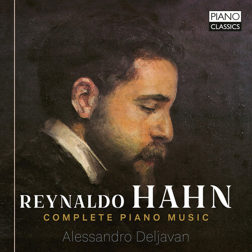 Hahn/ Deljavan - Complete Piano Music