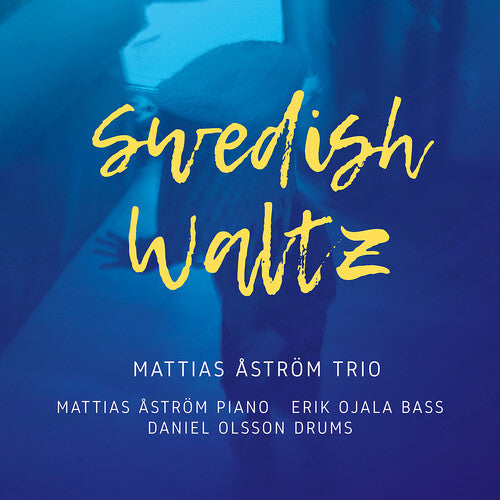 Mattias Astrom Trio - Swedish Waltz