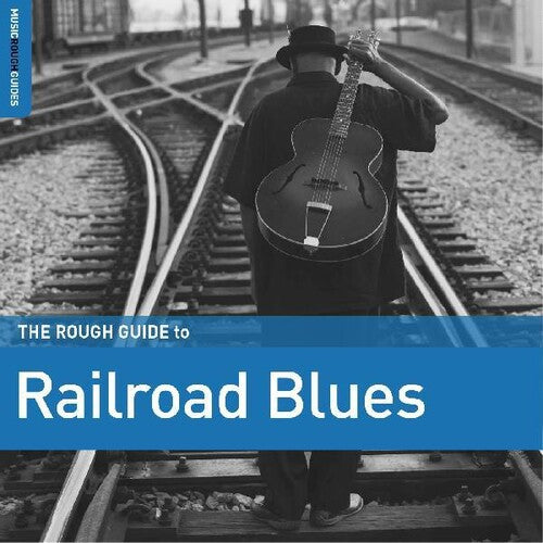 Rough Guide to Railroad Blues/ Various - The Rough Guide To Railroad Blues (Various Artists)