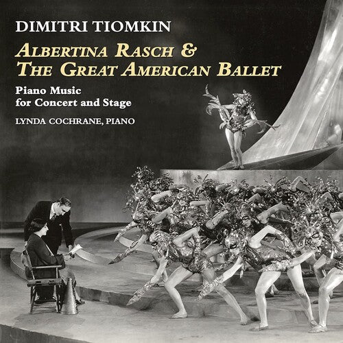 Dimitri Tiomkin - Albertina Rasch & The Great American Ballet: Piano Music For Concert & Stage