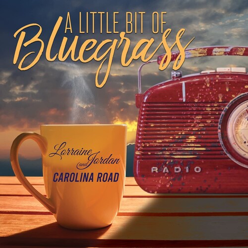 Lorraine Jordan / Carolina Road - Little Bit Of Bluegrass