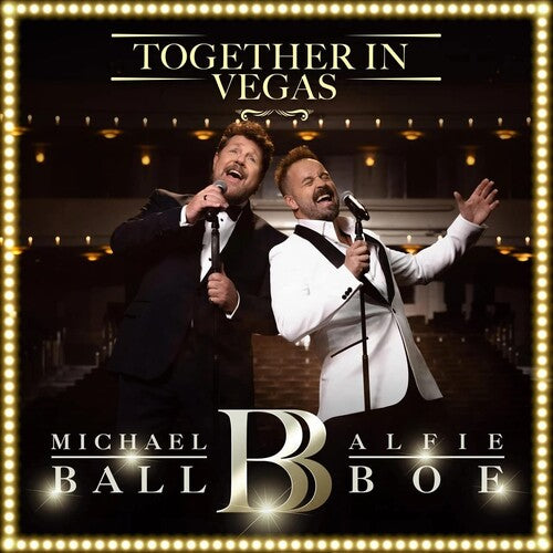 Michael Ball / Alfie Boe - Together in Vegas