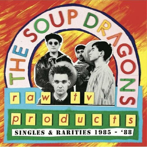 The Soup Dragons - Raw Tv Products - Singles & Rarities 1985-88