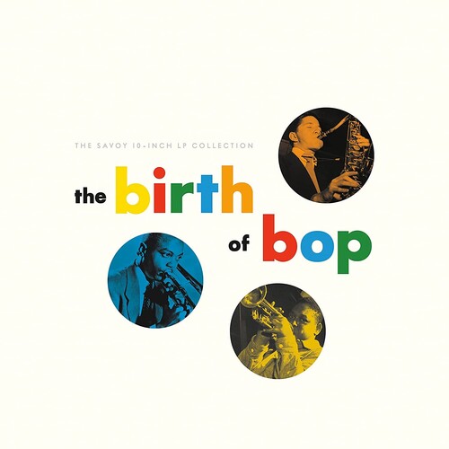 Birth of Bop: Savoy 10-Inch LP Collection/ Var - The Birth Of Bop: The Savoy 10-Inch LP Collection (Various Artists)