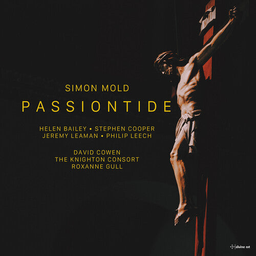 Mold/ Bailey/ Leech - PaSSiontide - A Lenten Cantata