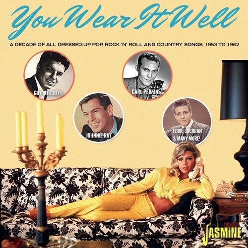 You Wear It Well: Decade of All Dressed Up/ Var - You Wear It Well: Decade Of All Dressed Up - Pop Rock N Roll & Country Songs 1953-1962 / Various