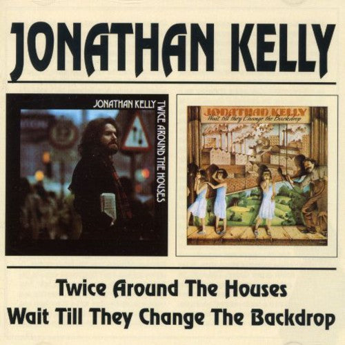 Jonathan Kelly - Twice Around the Houses / Wait Till They Change
