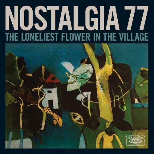 Nostalgia 77 - The Loneliest Flower In The Village