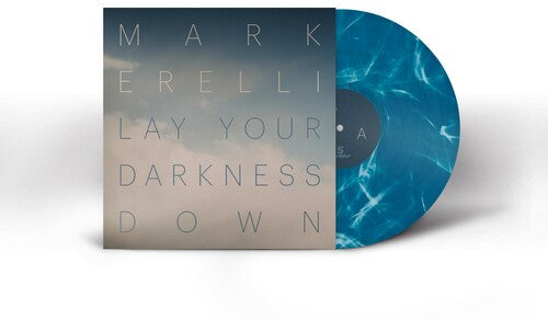 Mark Erelli - LAY YOUR DARKNESS DOWN