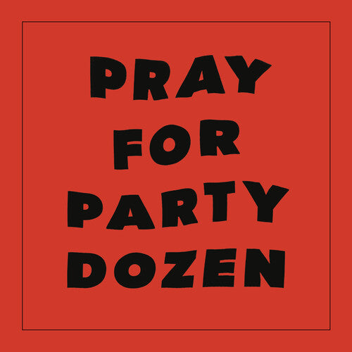 Party Dozen - Pray For Party