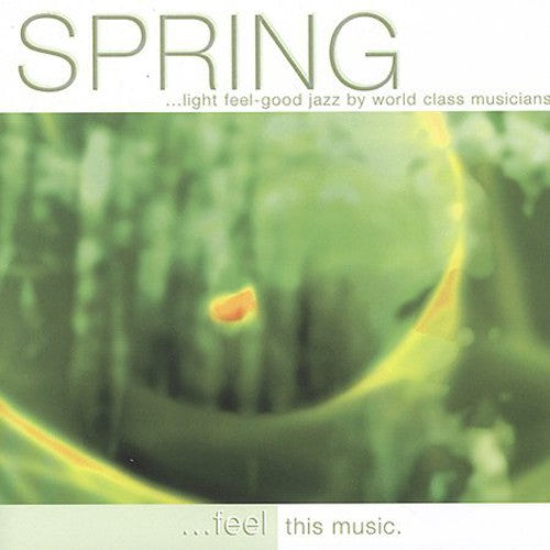 Spring: Light Feel-Good Jazz/ Various - Spring...Light Feel-Good Jazz By World Class Musicians