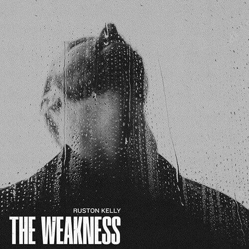 Ruston Kelly - The Weakness