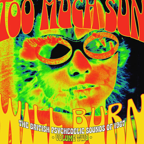 Too Much Sun Will Burn: British Psychedelic Sounds - Too Much Sun Will Burn: The British Psychedelic Sounds Of 1967 Vol 2 / Various