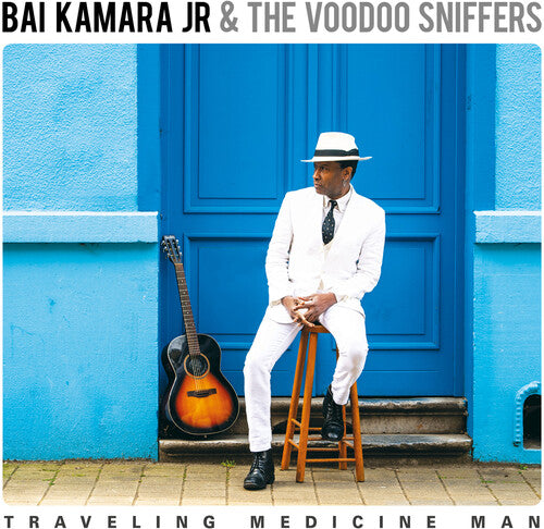 Bai Kamara Jr & the Voodoo Sniffers - Traveling Medicine Man