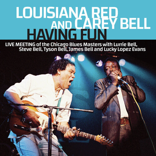 Louisiana Red/ Cary Bell - Having Fun: Live Meeting Of The Chicago Blues Masters