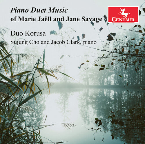Jaell/ Savage/ Korusa - Piano Duet Music of Marie Jaell & Jane Savage