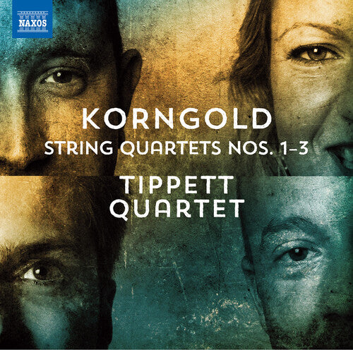 Korngold/ Tippett Quartet - String Quartets Nos. 1-3