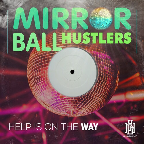 Mirror Ball Hustlers - Help Is On The Way