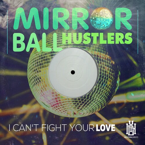 Mirror Ball Hustlers - I Can't Fight Your Love