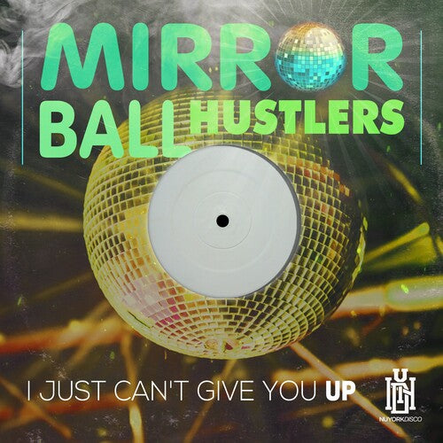 Mirror Ball Hustlers - I Just Can't Give You Up