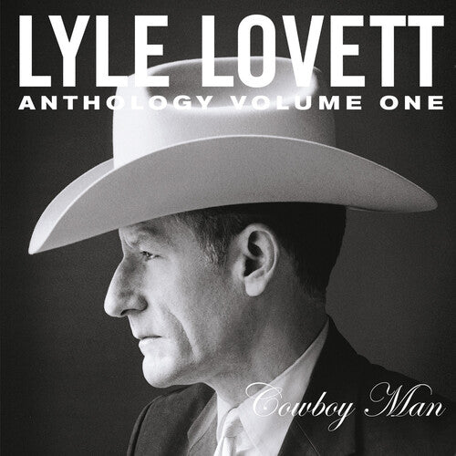 Lyle Lovett - Anthology Vol. 1: Cowboy Man
