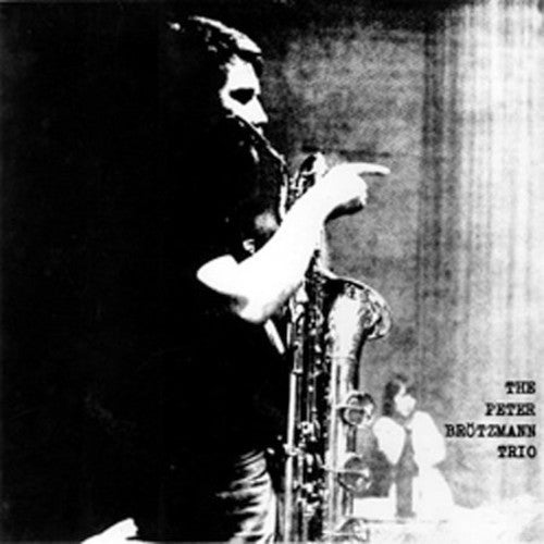 Peter Brotzmann - For Adolphe Sax: 1967