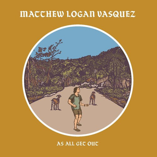 Matthew Vasquez Logan - As All Get Out