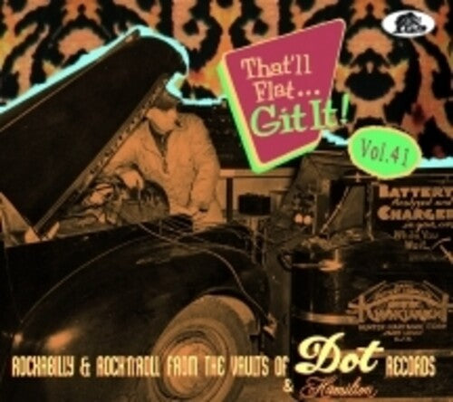 That'Ll Flat Git It! Vol. 41: Rockabilly/ Various - That'll Flat Git It! Vol. 41: Rockabilly & Rock 'n' Roll From The Vaults Of Dot & Hamilton (Various Artists)