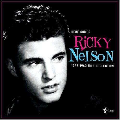 Ricky Nelson - Here Comes Ricky Nelson 1957-1962 Hits Collection