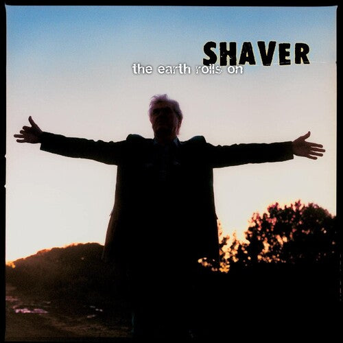 Shaver - The Earth Rolls On