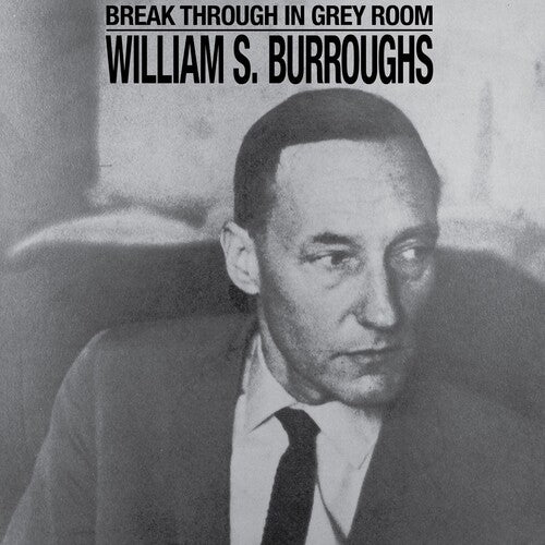 William Burroughs S. - Break Through In Grey Room - Clear