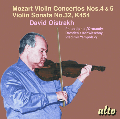 David Oistrakh - Mozart Violin Concertos Nos. 4 & 5, plus Violin Sonata K. 454