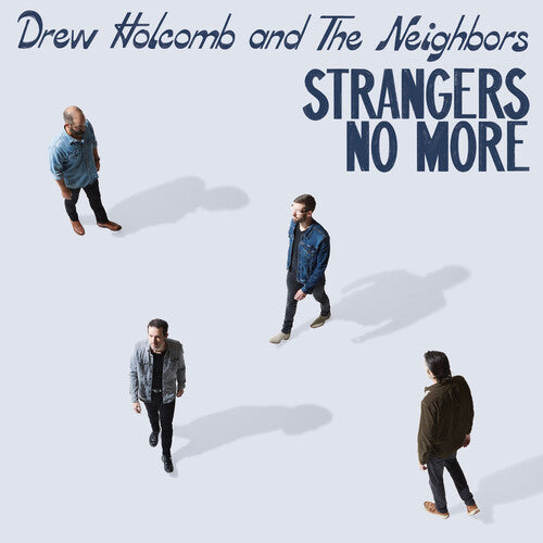 Drew Holcomb & Neighbors - Strangers No More