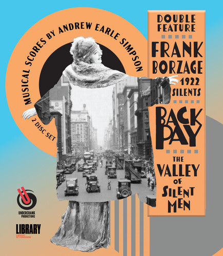 Frank Borzage: 1922 Silents: Back Pay / The Valley of Silent Men
