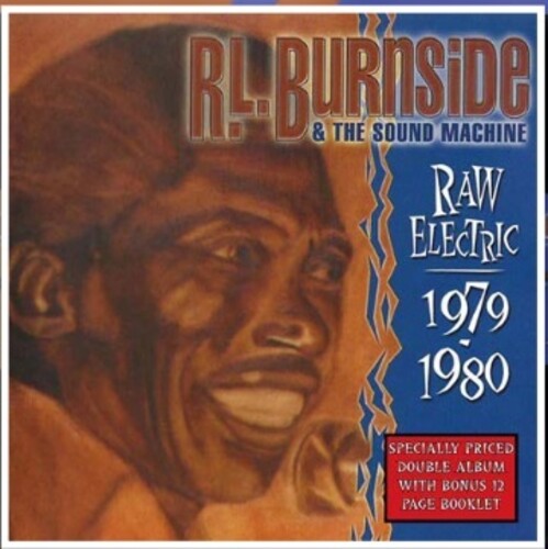 R.L. Burnside & the Sound Machine - Raw Electric: 1970-1980