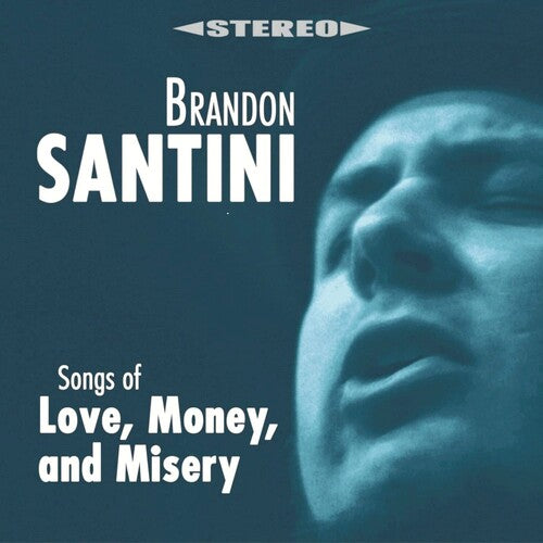 Brandon Santini - Songs Of Love Money. And Misery