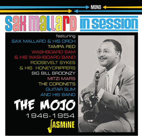 Sax Mallard - In Session: The Mojo 1946-1954