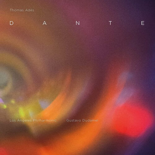 Gustavo Dudamel & Los - Thomas Ades: Dante