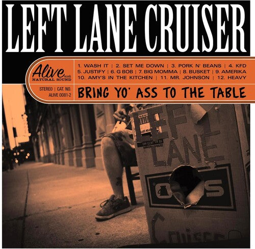 Left Lane Cruiser - Bring Yo' Ass To The Table