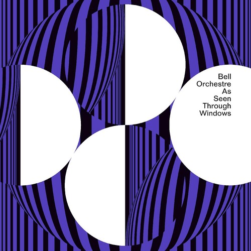 Bell Orchestre - As Seen Through Windows