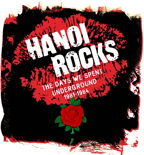 Hanoi Rocks - Days We Spent Underground 1981-1984