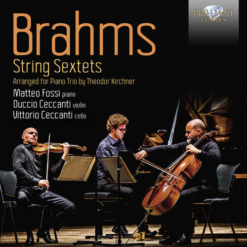 Brahms/ Fossi/ Ceccanti - String Sextets Arranged for Piano Trio by Theodor Kirchner