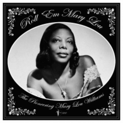 Mary Williams Lou - Roll 'em Mary Lou: The Pioneering Mary Lou Williams 1929-53