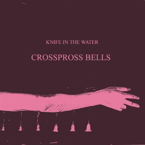 Knife in the Water - Crosspross Bells