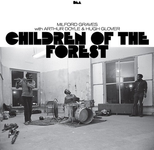 Milford Graves / Arthur Doyle / Hugh Glover - Children Of The Forest