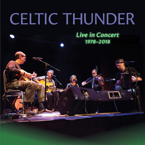 Celtic Thunder - Live in Concert, 1978-2018