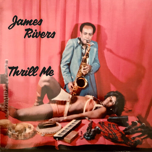 James Rivers - Thrill Me