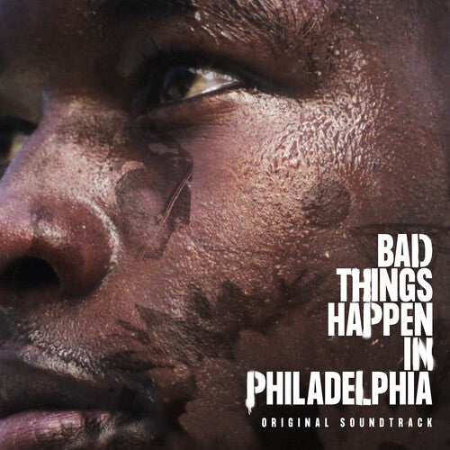 Bad Things Happen in Philadelphia - O.S.T. - Bad Things Happen In Philadelphia (Original Soundtrack)