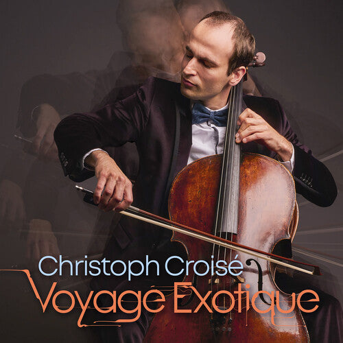 Christoph Croise - Voyage Exotique