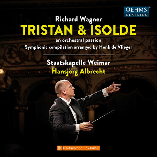 Wagner/ Weimar - Tristan & Isolde - An Orchestral Passion